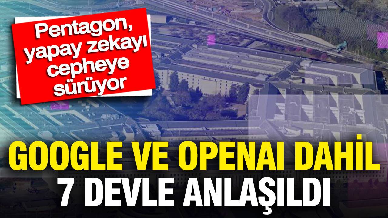 Pentagon, Google ve OpenAI ile Yapay Zeka Tabanlı Askeri Ortaklık Kurdu